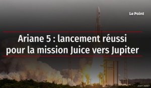 Ariane 5 : lancement réussi pour la mission Juice vers Jupiter