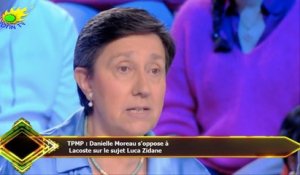 TPMP : Danielle Moreau s'oppose à  Lacoste sur le sujet Luca Zidane