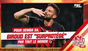 Naples 1-1 AC Milan : Demba Ba a le sentiment que Giroud est "surprotégé"