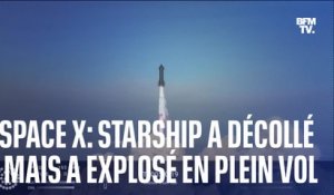Space X: la fusée Starship a réussi son décollage, avant d'exploser en plein vol