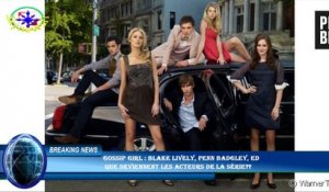 Gossip Girl : Blake Lively, Penn Badgley, Ed  Que deviennent les acteurs de la série??