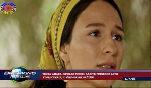 Terra amara, spoiler turchi: Saniye potrebbe aver  fuori Cumali, il vero padre di Üzüm