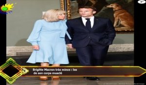 Brigitte Macron très mince : les  de son corps musclé