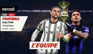La demi-finale retour Juventus - Inter Milan mercredi sur la chaîne L'Equipe - Foot - ITA - Coupe