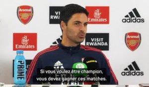 Arsenal - Arteta : "Si vous voulez être champion, vous devez gagner ces matches"