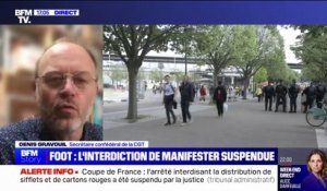 Annulation de l'interdiction de rassemblement autour du Stade de France: "C'est une victoire et une de plus", se réjouit le syndicaliste Denis Gravouil (CGT)