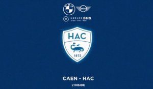 Caen - HAC (1-2) : l'inside et le résumé du match