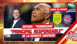 Nantes 1-5 Toulouse : Kombouaré "principal responsable" de la déroute nantaise, selon Rothen