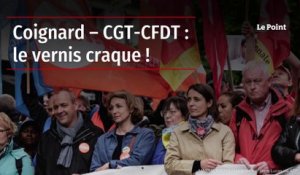 Coignard – CGT-CFDT : le vernis craque !