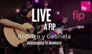Live à FIP : Rodrigo y Gabriela « Descending To Nowhere »