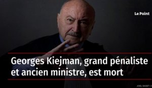 Georges Kiejman, grand pénaliste et ancien ministre, est mort