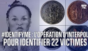 Interpol lance l'opération "Indentify Me" pour identifier 22 femmes retrouvées mortes entre 1976 et 2019