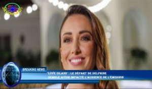'Love Island' : le départ de Delphine  semble avoir impacté l’audience de l’émission