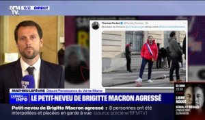Petit-neveu de Brigitte Macron agressé: "Un cap a été franchi", pour Mathieu Lefèvre (Renaissance)