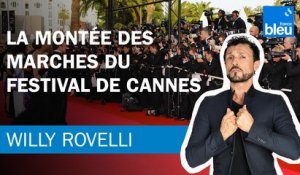 La montée des marches du Festival de Cannes - Le billet de Willy Rovelli