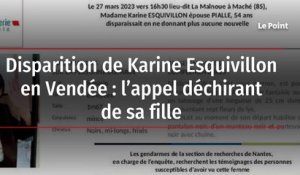 Disparition de Karine Esquivillon en Vendée : l’appel déchirant de sa fille