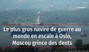 Le plus gros navire de guerre au monde en escale à Oslo, Moscou grince des dents