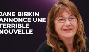 Jane Birkin affaiblie : Elle annonce une triste nouvelle
