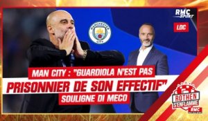 Ligue des champions / Man City : "Guardiola n'est pas prisonnier de son effectif" insiste Di Meco