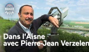 Manger c'est voter - Dans l'Aisne avec Pierre-Jean Verzelen