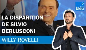 La disparition de Silvio Berlusconi - Le billet de Willy Rovelli