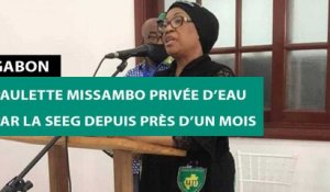 [#Reportage] #Gabon : Paulette Missambo privée d’eau par la SEEG depuis près d’un mois