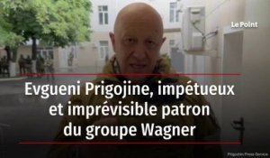 Evguéni Prigojine, impétueux et imprévisible patron du groupe Wagner