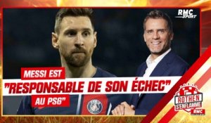 "Messi est responsable de son échec" au PSG estime Rothen