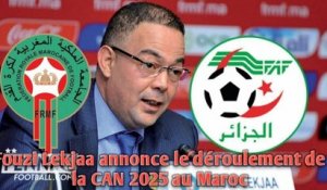 Fouzi Lekjaa annonce le déroulement de la CAN 2025 au Maroc.
