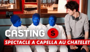 CASTING(S) : Spectacle a capella au Châtelet