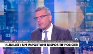 Thibault de Montbrial : «C'est sidérant qu'en 2023, qu'on soit obligés de mobiliser 20% de nos forces de sécurité intérieure pour fêter notre fête nationale»