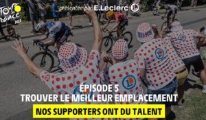 Nos supporters ont du talent présenté par E.Leclerc - Trouver le meilleur emplacement - #TDF2023
