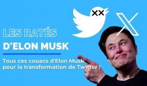 Tous les couacs d'Elon Musk pour transformer twitter