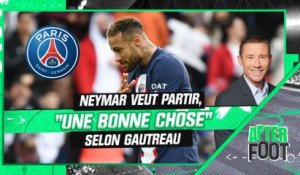 Mercato / PSG : Neymar veut partir, "une bonne chose" selon Gautreau (After Foot)