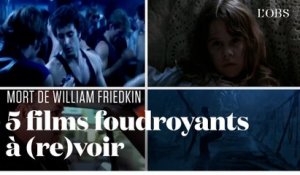 "L'Exorciste", " French connection", "la Chasse" : revoir 5 films foudroyants de William Friedkin
