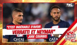 PSG : "C'est ingérable d'avoir Neymar et Verratti dans ton groupe" juge Courbis