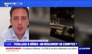 Fusillade à Nîmes: pour Yoann Gillet, député RN du Gard, "c'était prévisible (...) c'est une zone de non France"