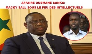 Affaire Ousmane Sonko:  Macky Sall sous le feu des intellectuels