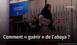 Comment « guérir » de l’abaya ?