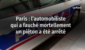 Paris : l’automobiliste qui a fauché mortellement un piéton a été arrêté