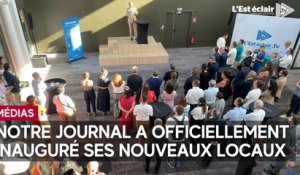 Retour sur la soirée d'inauguration des nouveaux locaux de L'Est éclair-Libération Champagne