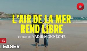 L'AIR DE LA MER REND LIBRE de Nadir Moknèche avec Youssouf Abi-Ayad, Kenza Fortas, Saadia Bentaïeb : teaser [HD] | 4 octobre 2023 en salle