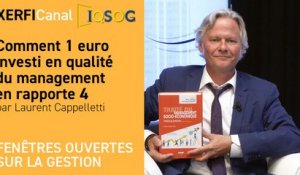 Comment 1 euro investi en qualité du management en rapporte 4 [Laurent Cappelletti]
