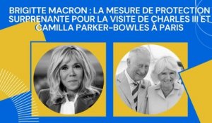 Brigitte Macron : La Mesure de Protection Surprenante pour la Visite de Charles 3 et Camilla à Paris