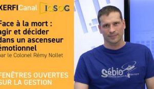 Face à la mort : agir et décider dans un ascenseur émotionnel [Colonel Rémy Nollet]