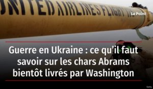 Guerre en Ukraine : ce qu’il faut savoir sur les chars Abrams bientôt livrés par Washington