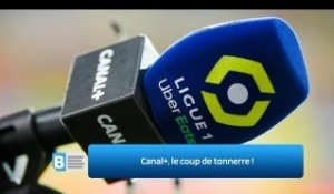 Canal+, le coup de tonnerre !