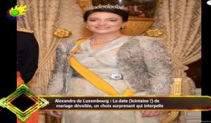 Alexandra de Luxembourg : La date (lointaine !) de  mariage dévoilée, un choix surprenant qui interp
