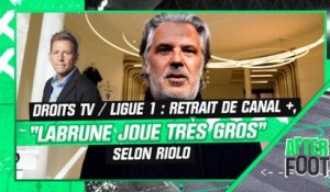 Droits TV / Ligue 1 : Retrait de Canal +, "Labrune joue très gros" estime Riolo