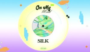 SILK - On My Mind (Audio)